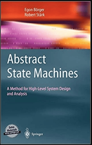 Abstract State Machines - A Method for High-Level System Design and Analysis - Include CD-Room