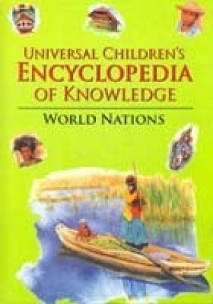 Universal Children's Encyclopedia of Knowledge: World Nations